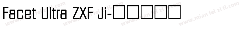 Facet Ultra ZXF Ji字体转换